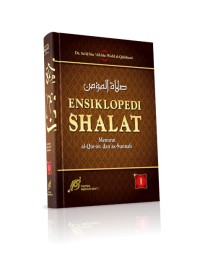 Image of Ensiklopedi Shalat Menurut al-Qur'an dan as-Sunnah Jilid 1