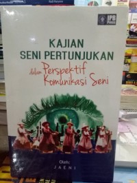 Image of Kajian Seni Pertunjukan Dalam Perspektif Komunikasi Seni
