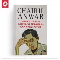 Image of Kerikil Tajam dan Yang Terampas dan Yang Putus