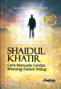 Image of Shaidul Khatir Cara Manusia Cerdas Menang Dalam Hidup