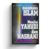 Image of Bagaimana Islam Menilai Yahudi dan Nasrani